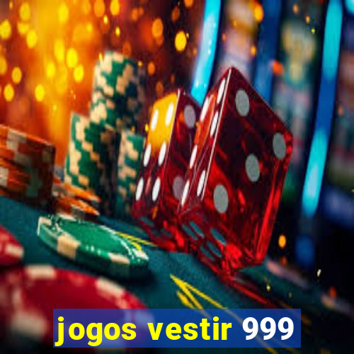 jogos vestir 999